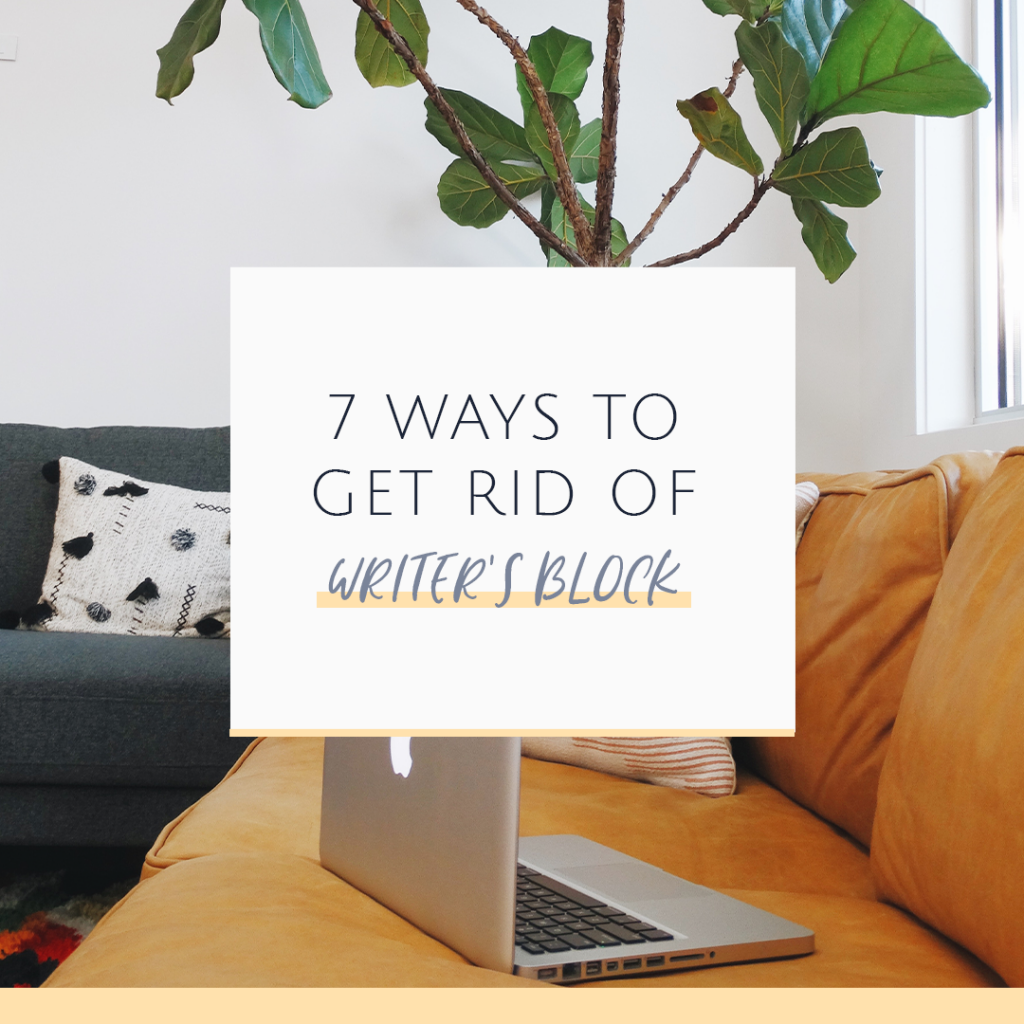7 Ways to Get Rid of Writer’s Block